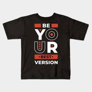 Be your best version Kids T-Shirt